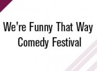 We've Funny That Way Comedy Fest