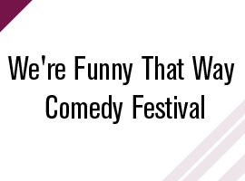 We've Funny That Way Comedy Fest