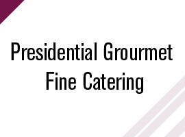Presidential Grourmet Fine Catering