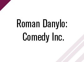 Roman Danylo: Comedy Inc.