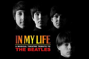IN MY LIFE - A Musical Theater Tribute to The Beatles CANCELLED