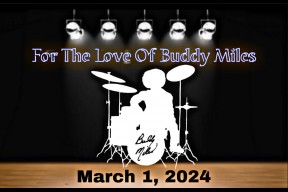 For the Love of Buddy Miles, A Buddy Miles Celebration