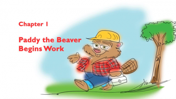 Paddy the Beaver Ch01: "Paddy the Beaver Begins Work"